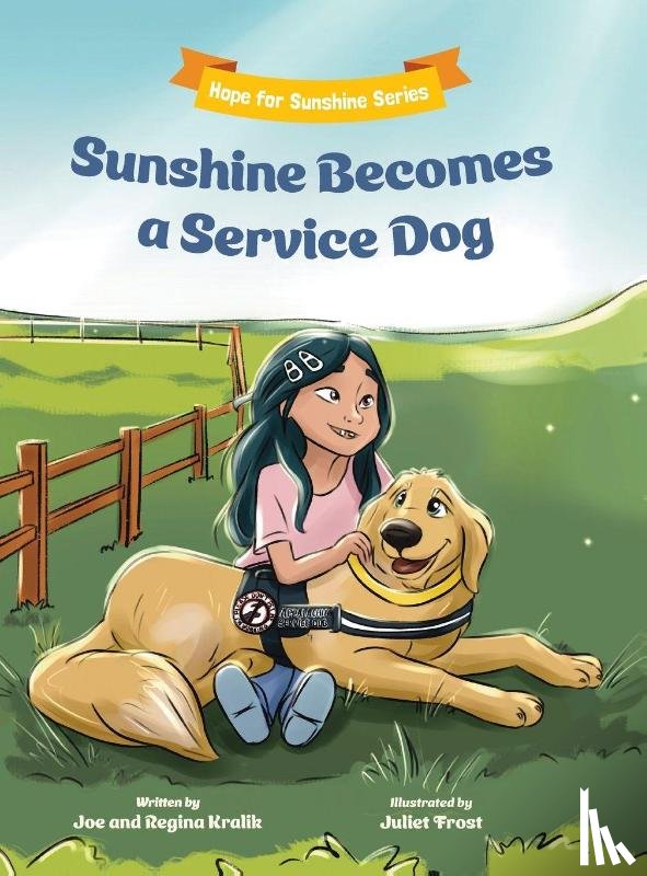 Kralik, Joe, Kralik, Regina - Sunshine Becomes a Service Dog