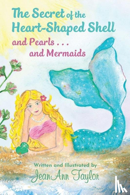 Taylor, Jeanann - The Secret of the Heart-Shaped Shell and Pearls . . . and Mermaids
