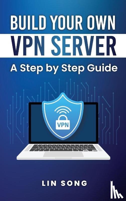 Song, Lin - Build Your Own VPN Server