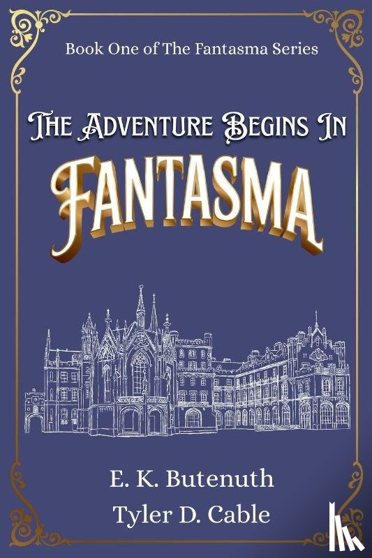 Butenuth, E. K., Cable, Tyler D. - The Adventure Begins In Fantasma