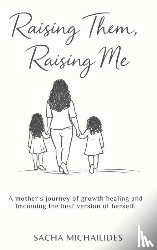 Michailides, Sacha - Raising Them, Raising Me
