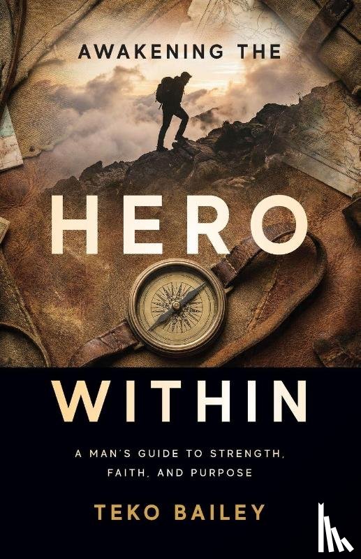 Bailey, Teko - Awakening the Hero Within