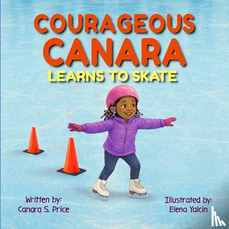 Price, Canara S. - Courageous Canara Learns to Skate