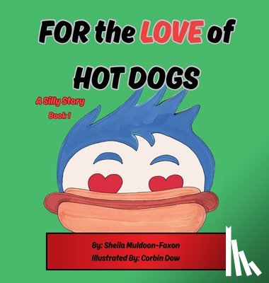 Muldoon-Faxon, Sheila - FOR the LOVE of HOT DOGS