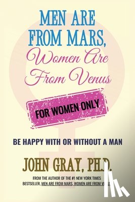 Gray, John - Men are from Mars, Women are from Venus - For Women Only