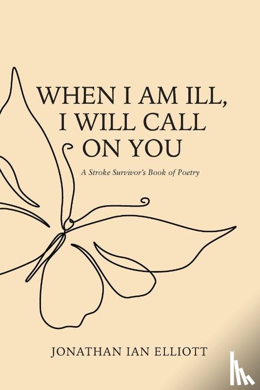 Elliott, Jonathan Ian - When I Am Ill, I will Call on You