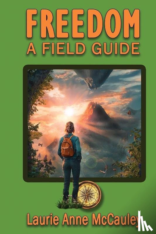 McCauley, Laurie Anne - Freedom A Field Guide