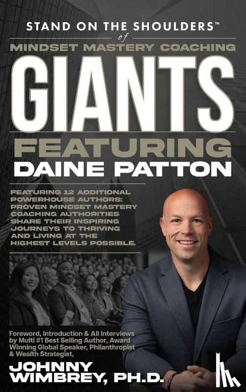 Patton, Daine - Stand on the Shoulders of Mindset Mastery Coaching Giant Featuring Daine Patton