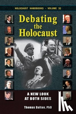 Dalton, Thomas - Debating the Holocaust: A New Look at Both Sides