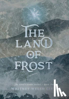 Gibbs, Whitney Welsh - The Land of Frost