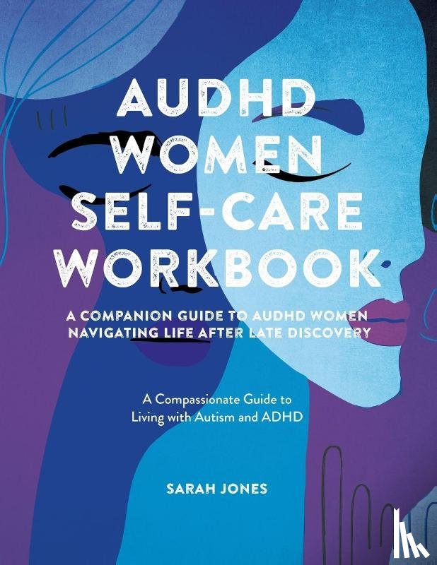 Jones, Sarah - AuDHD Women Self-Care Workbook