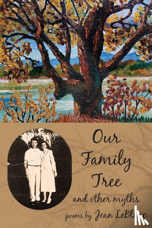 Leblanc, Jean - Our Family Tree and Other Myths