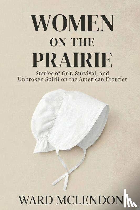 McLendon, Ward - Women on the Prairie