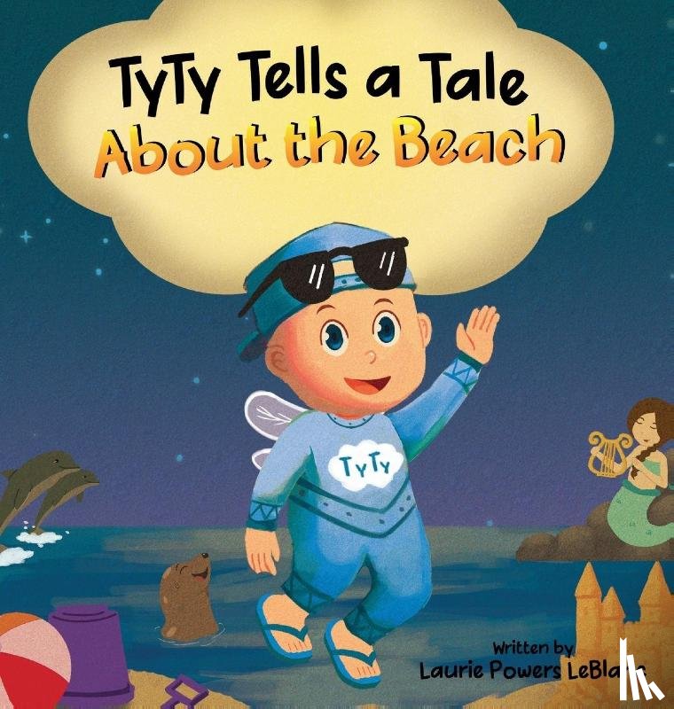 Powers Leblanc, Laurie - TyTy Tells a Tale About the Beach
