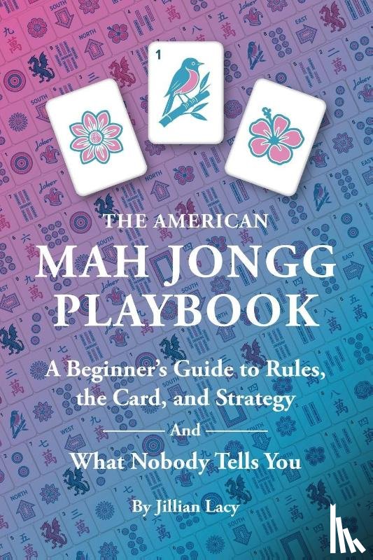 Lacy, Jillian - The American Mah Jongg Playbook