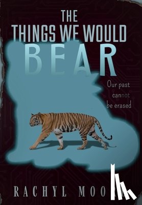 Moore, Rachyl - The Things We Would Bear