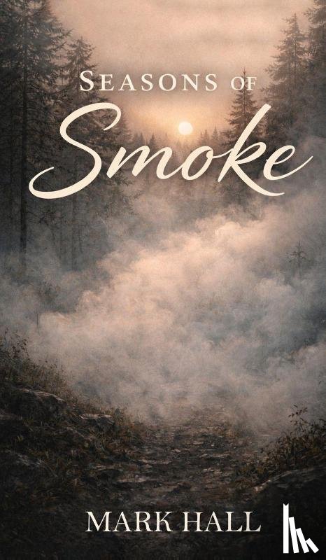 Hall, Mark - SEASONS OF SMOKE