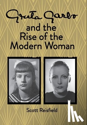 Reisfield, Scott - Greta Garbo and the Rise of the Modern Woman