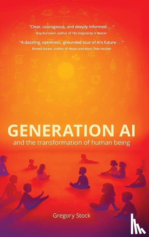 Stock, Gregory - Generation AI and the Transformation of Human Being