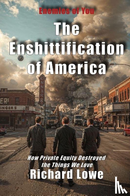 Lowe, Richard - The Enshittification of America