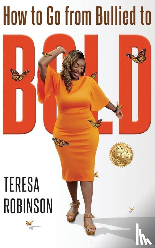 Robinson, Teresa - HOW TO GO FROM BULLIED TO BOLD