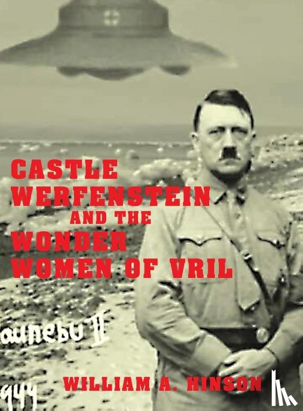 Hinson, William A - CASTLE WERFENSTEIN AND THE WONDER WOMEN OF VRIL