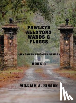 Hinson, William A - Pawleys, Allstons, Wards & Flaggs Book 2