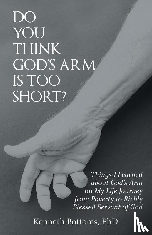 Bottoms, Kenneth - Do You Think God's Arm Is Too Short?