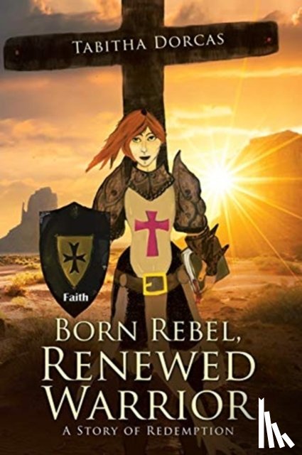 Dorcas, Tabitha - Born Rebel, Renewed Warrior