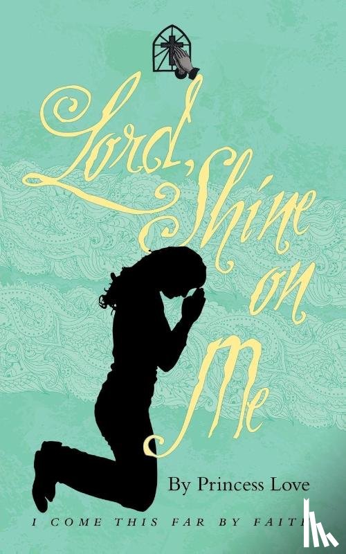 Love, Princess - Lord, Shine on Me