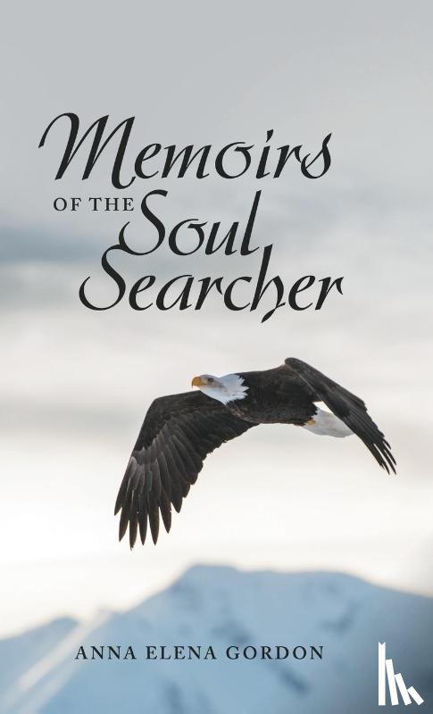 Gordon, Anna Elena - Memoirs of the Soul Searcher