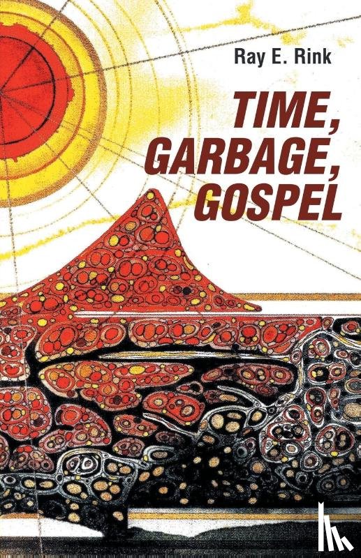 Rink, Ray E - Time, Garbage, Gospel