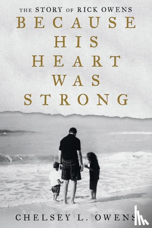 Owens, Chelsey L - Because His Heart Was Strong