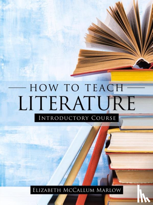Marlow, Elizabeth McCallum - How to Teach Literature