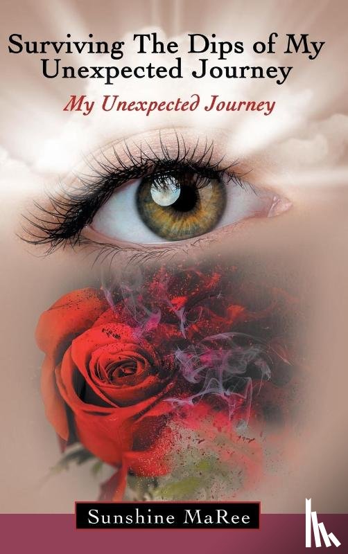 Maree, Sunshine - Surviving the Dips of My Unexpected Journey