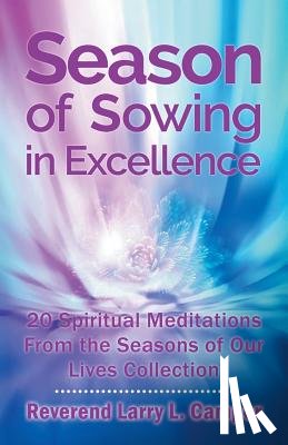 Camper, Reverend Larry L - Season of Sowing in Excellence