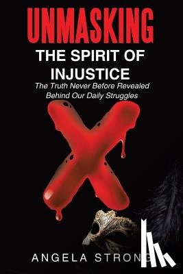Strong, Angela - Unmasking the Spirit of Injustice