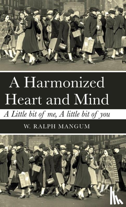Mangum, W Ralph - A Harmonized Heart and Mind