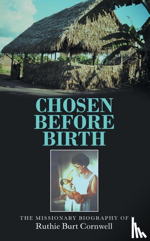 Cornwell, Ruthie Burt - Chosen Before Birth