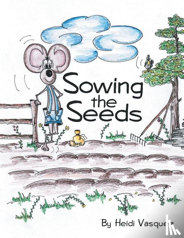 Vasquez, Heidi - Sowing the Seeds