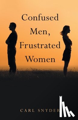 Snyder, Carl - Confused Men, Frustrated Women