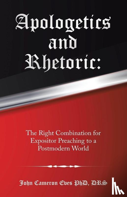 Eves Drs, John Cameron - Apologetics and Rhetoric