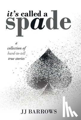 Barrows, Jj - It's Called a Spade