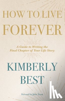 Best, Kimberly - How to Live Forever