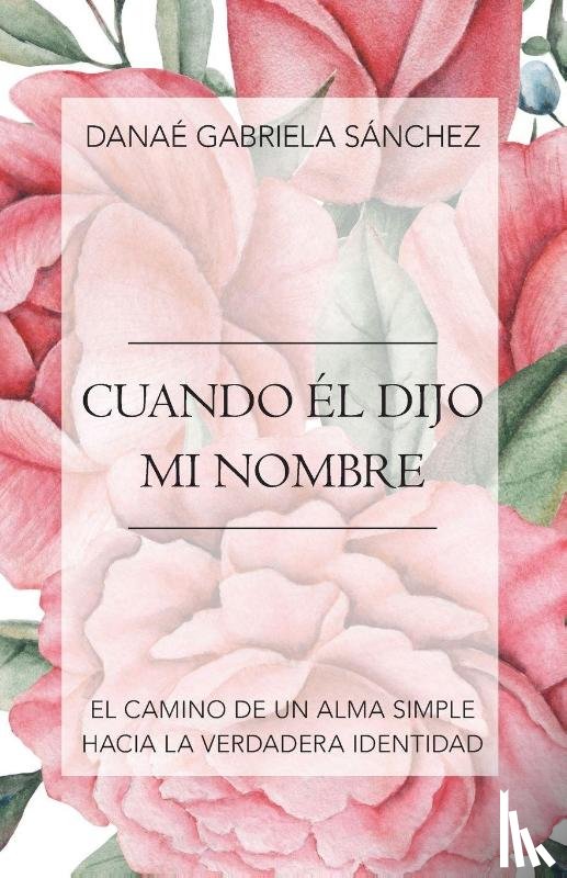 Sanchez, Danae Gabriela - Cuando El Dijo Mi Nombre
