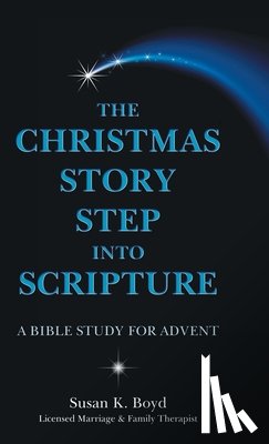 Boyd, Susan K - The Christmas Story Step into Scripture