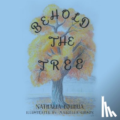 Equihua, Nathalia - Behold the Tree