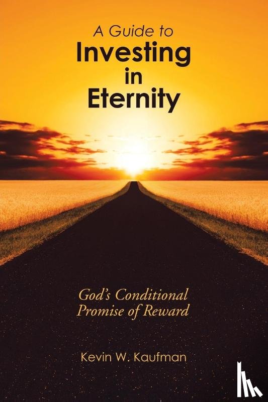 Kaufman, Kevin W - A Guide to Investing in Eternity