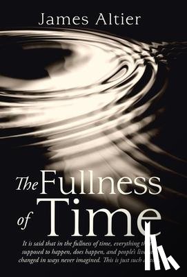Altier, James - The Fullness of Time