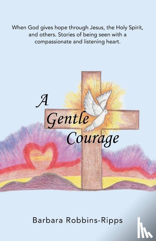 Robbins-Ripps, Barbara - A Gentle Courage